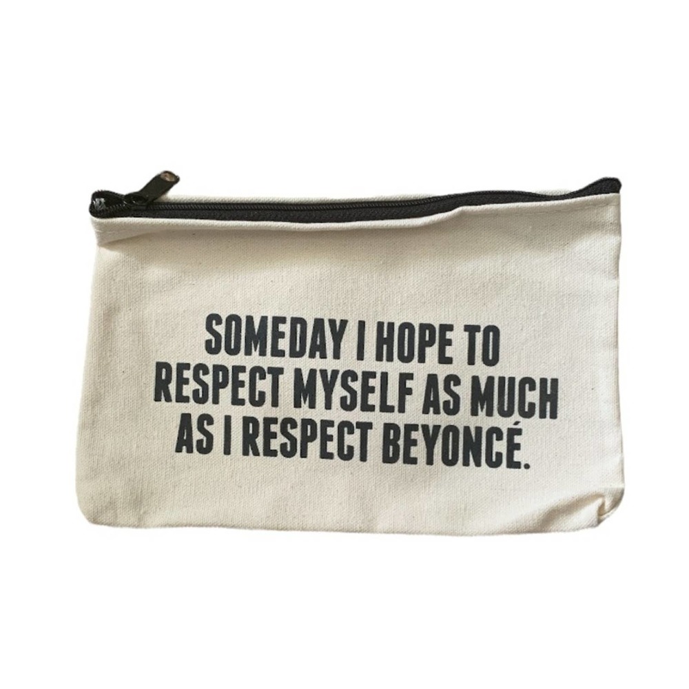 Sapling Press “…Respect myself as much as I respect Beyoncé” Makeup Pouc…
